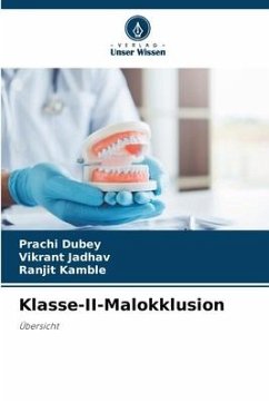 Klasse-II-Malokklusion - Dubey, Prachi;Jadhav, Vikrant;Kamble, Ranjit