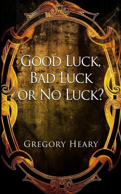 Good luck, Bad luck or No luck? - Heary, Gregory