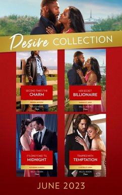 The Desire Collection June 2023: Second Time's the Charm / Her Secret Billionaire / It's Only Fake 'Til Midnight / Trapped with Temptation (eBook, ePUB) - Jackson, Brenda; St. John, Yahrah; Garbera, Katherine; St. Aubin, Cynthia