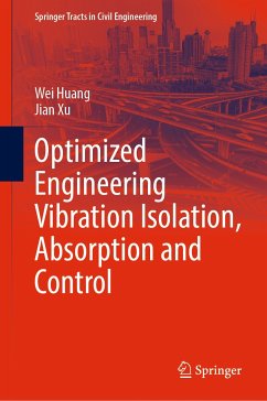 Optimized Engineering Vibration Isolation, Absorption and Control (eBook, PDF) - Huang, Wei; Xu, Jian