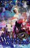 Wolves of Wet Waterfalls: The Complete Trilogy: Stealing Joy, Finding Home, Ending Torment (eBook, ePUB) Wolves of Wet Waterfalls: The Complete Trilogy: Stealing Joy, Finding Home, Ending Torment (eBook, ePUB)