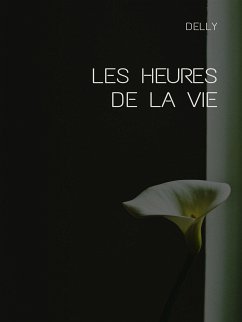 Les heures de la vie (eBook, ePUB) - Delly