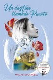Un destino llamado Puerto (eBook, ePUB) Un destino llamado Puerto (eBook, ePUB)
