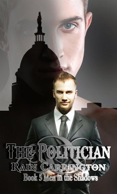 The Politician (Men in the Shadows, #5) (eBook, ePUB) - Carrington, Rain