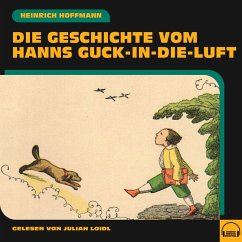 Die Geschichte vom Hanns Guck-in-die-Luft (MP3-Download) - Hoffmann, Heinrich