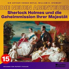 Sherlock Holmes und die Geheimmission Ihrer Majestät (Die neuen Abenteuer, Folge 15) (MP3-Download) - Stewart, William K.; Doyle, Sir Arthur Conan