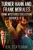Turner Hahn And Frank Morales Crime Mysteries Collection - Books 1-3 (eBook, ePUB)