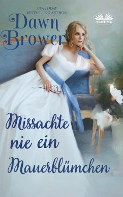 Missachte Nie Ein Mauerblümchen (eBook, ePUB) - Brower, Dawn