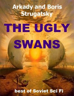The Ugly Swans (eBook, ePUB) - Strugatsky, Arkady; Strugatsky, Boris