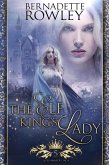 The Elf King's Lady (The Queenmakers Saga, #5) (eBook, ePUB)