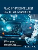 AI and IoT-based intelligent Health Care & Sanitation (eBook, ePUB)