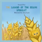 The Legend of the Brave Spikelet (eBook, ePUB)