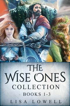 The Wise Ones Collection - Books 1-3 (eBook, ePUB) - Lowell, Lisa