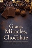 Grace, Miracles, and Chocolate: Conceived by Gang Rape, Husband Murdered, Son Committed Suicide (eBook, ePUB)