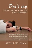 Don't say "Everything happens for a reason" (eBook, ePUB)