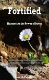Fortified -Harnessing the Power of Stress (eBook, ePUB)