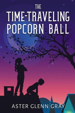The Time-Traveling Popcorn Ball (eBook, ePUB) Cover The Time-Traveling Popcorn Ball (eBook, ePUB)