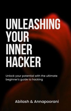 Unleashing Your Inner Hacker (eBook, ePUB) - Vijaykumar, Abilash