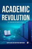 The Academic Revolution : Life Through the Seems of Jeans (eBook, ePUB) The Academic Revolution : Life Through the Seems of Jeans (eBook, ePUB)