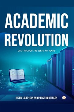 Cover The Academic Revolution : Life Through the Seems of Jeans (eBook, ePUB)