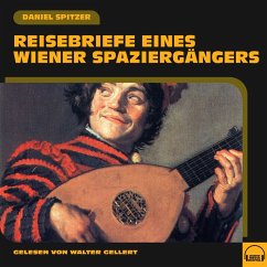 Reisebriefe eines Wiener Spaziergängers (MP3-Download) - Spitzer, Daniel