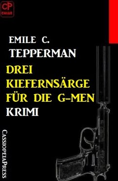 Cover Drei Kiefernsärge für die G-men: Krimi (eBook, ePUB)
