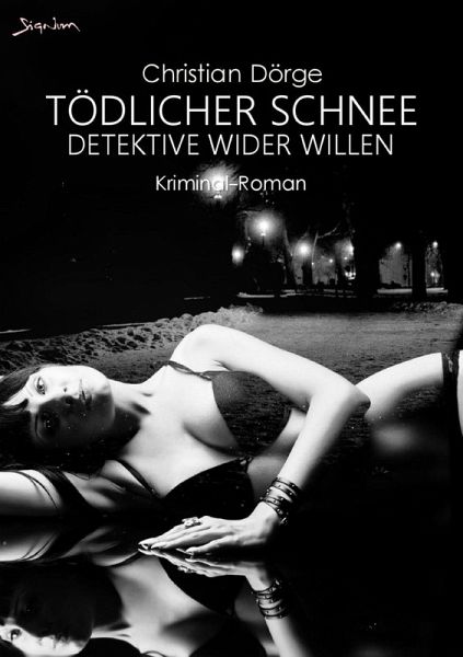 TÖDLICHER SCHNEE - DETEKTIVE WIDER WILLEN (eBook, ePUB)