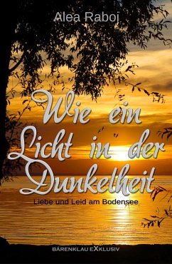 Cover Wie ein Licht in der Dunkelheit - Liebe und Leid am Bodensee (eBook, ePUB)