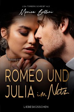 Romeo und Julia im Netz (eBook, ePUB) - Bellini, Monica; Torberg, Lisa