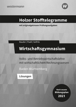 Holzer Stofftelegramme Baden-Württemberg - Wirtschaftsgymnasium. Lösungen - Seifritz, Christian;Paaß, Thomas;Bauder, Markus