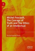 Michel Foucault, The Courage of Truth and The Ethics of an Intellectual