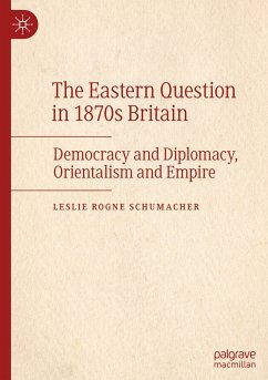 The Eastern Question in 1870s Britain - Schumacher, Leslie Rogne