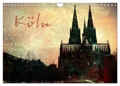 Köln (Wandkalender 2024 DIN A4 quer), CALVENDO Monatskalender