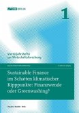 Sustainable Finance im Schatten klimatischer Kipppunkte: Finanzwende oder Greenwashing?