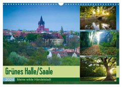 Grünes Halle/Saale - Meine wilde Händelstadt (Wandkalender 2024 DIN A3 quer), CALVENDO Monatskalender
