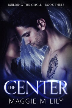 The Center (Building the Circle, #3) (eBook, ePUB) - Lily, Maggie M