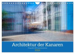 Architektur der Kanaren - Fotografie trifft Impressionismus (Wandkalender 2024 DIN A4 quer), CALVENDO Monatskalender