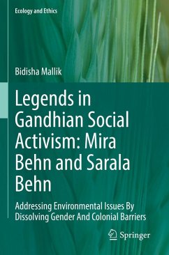 Legends in Gandhian Social Activism: Mira Behn and Sarala Behn - Mallik, Bidisha Legends in Gandhian Social Activism: Mira Behn and Sarala Behn - Mallik, Bidisha
