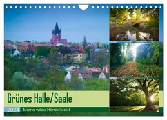 Grünes Halle/Saale - Meine wilde Händelstadt (Wandkalender 2024 DIN A4 quer), CALVENDO Monatskalender