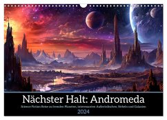 Nächster Halt Andromeda (Wandkalender 2024 DIN A3 quer), CALVENDO Monatskalender