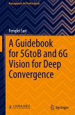 A Guidebook for 5GtoB and 6G Vision for Deep Convergence