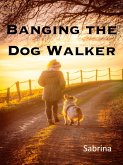 Banging the Dog Walker (The Shorts Series) (eBook, ePUB)