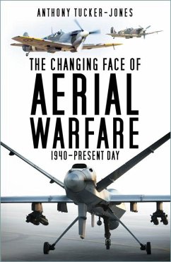 The Changing Face of Aerial Warfare - Tucker-Jones, Anthony