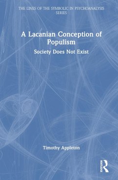 A Lacanian Conception of Populism - Appleton, Timothy