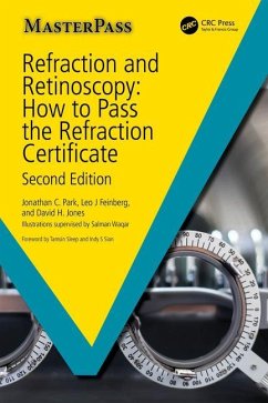 Refraction and Retinoscopy - Park, Jonathan; Jones, David (Consultant Ophthalmologist, Cornwall); Feinberg, Leo (University of Keele, UK)