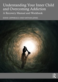 Understanding Your Inner Child and Overcoming Addiction - Capparucci, Eddie; Jones, Nathan (Founder, London Centre for Addictions, UK)