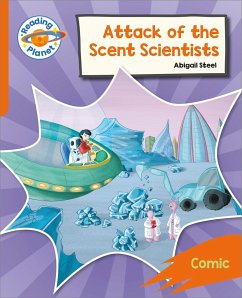 Reading Planet: Rocket Phonics - Target Practice - Attack of the Scent Scientists - Orange - Steel, Abigail
