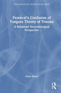 Ferenczi's Confusion of Tongues Theory of Trauma - Rachman, Arnold Wm; Mucci, Clara