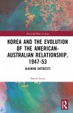 Korea and the Evolution of the American-Australian Relationship, 1947-53