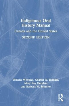 Indigenous Oral History Manual - Wheeler, Winona; Trimble, Charles E; Quinlan, Mary Kay